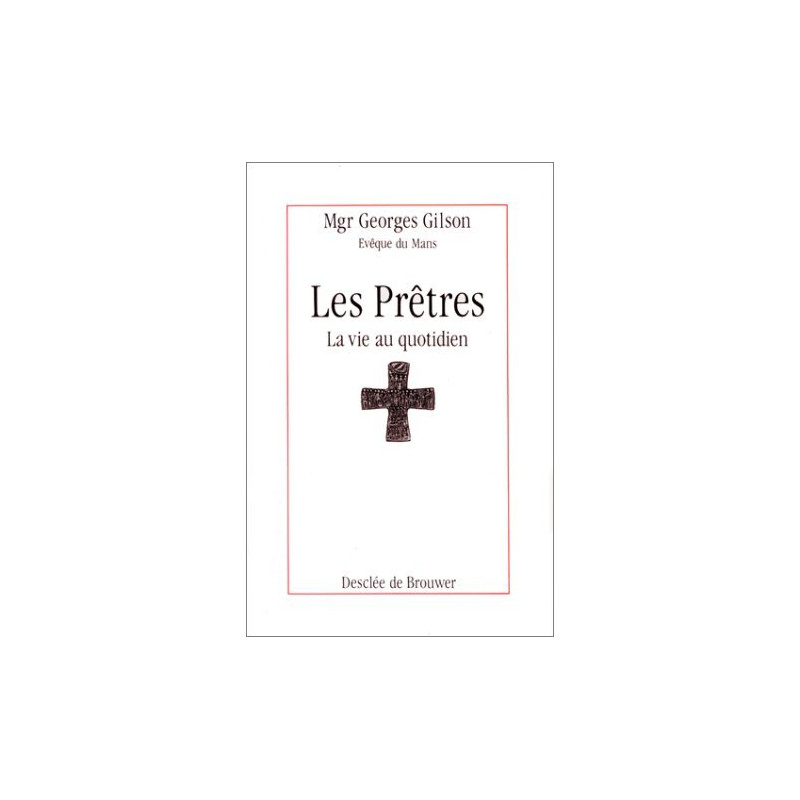 Les pretres: La vie au quotidien
