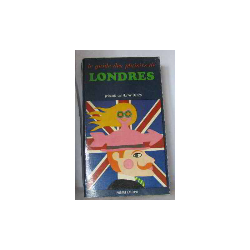 Le guide des plaisirs de londres