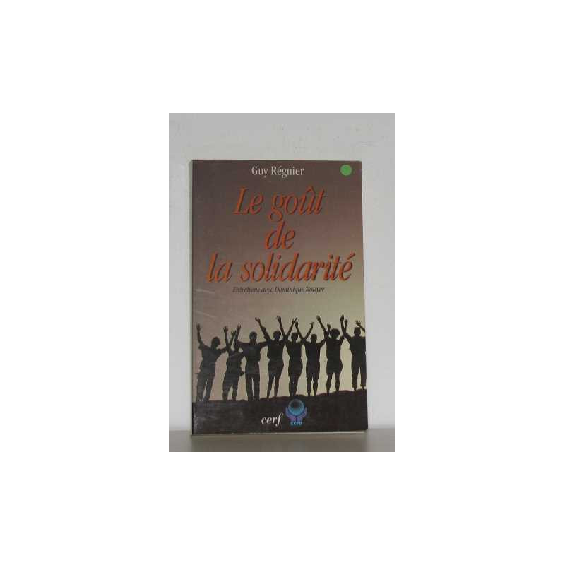 Le goût de la solidarité - Entretiens avec Dominique Rouyer