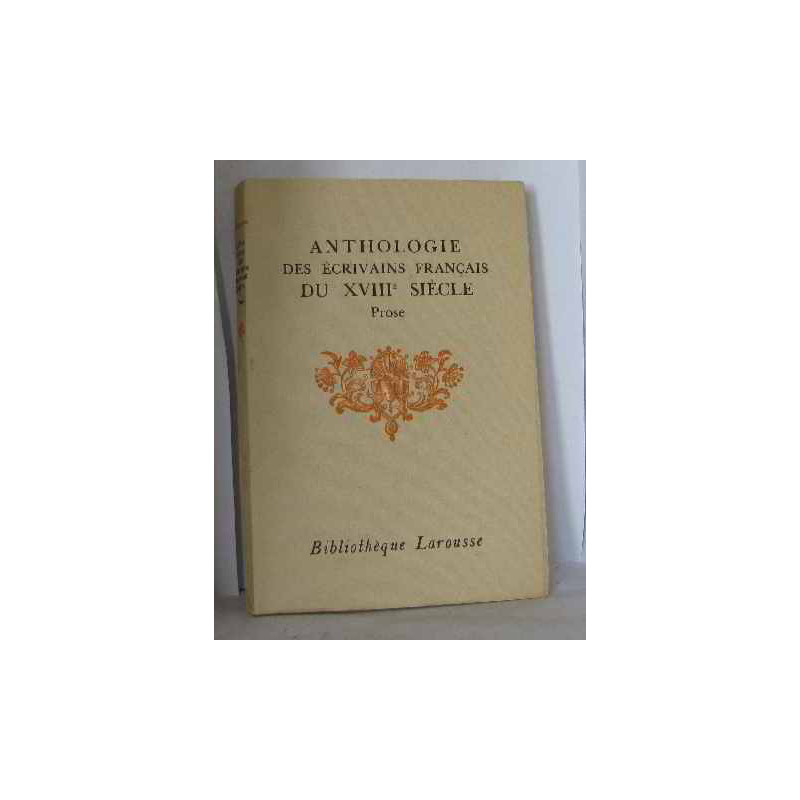 Anthologie des écrivains français du XVIIIeme siècle prose