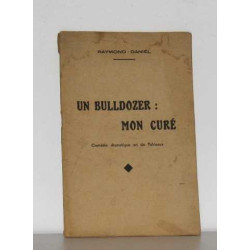 Un bulldozer : mon curé