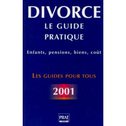 Divorce. le guide pratique. enfants pensions biens coût