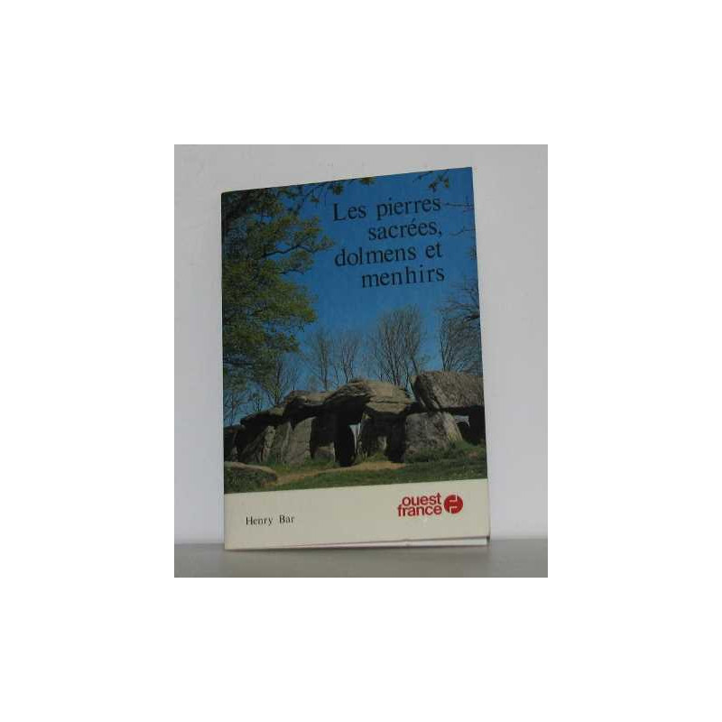 Les pierres sacrees dolmens et menhirs