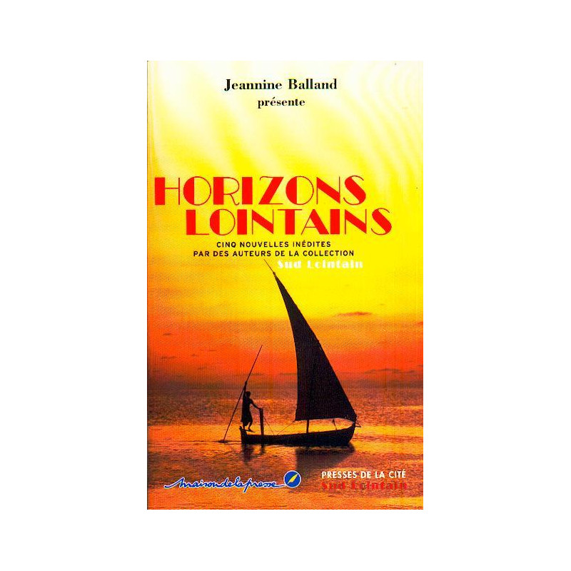 Horizons lointains cinq nouvelles inédites par les auteurs de la...