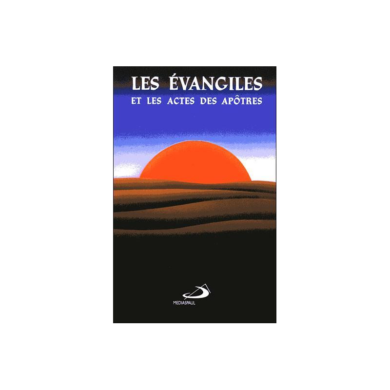 Les évangiles et les actes des apôtres