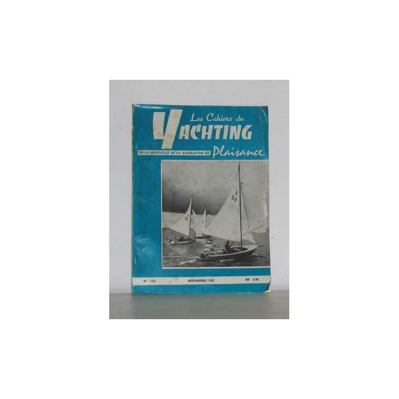 Les cahiers du yachting n°132 novembre 1962