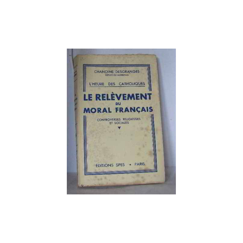 L'heure des catholiques Le relèvement du moral français...