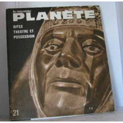 Planète n°21 rites théâtre et possession
