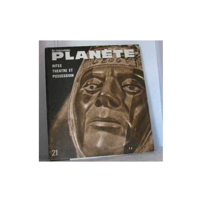 Planète n°21 rites théâtre et possession
