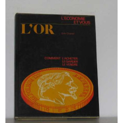 L'or comment l'acheter le garder le vendre