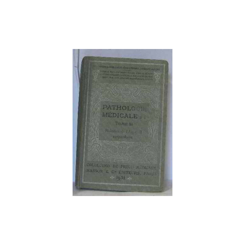 Pathologie médicale tome III Maladies de l'appareil respiratoire
