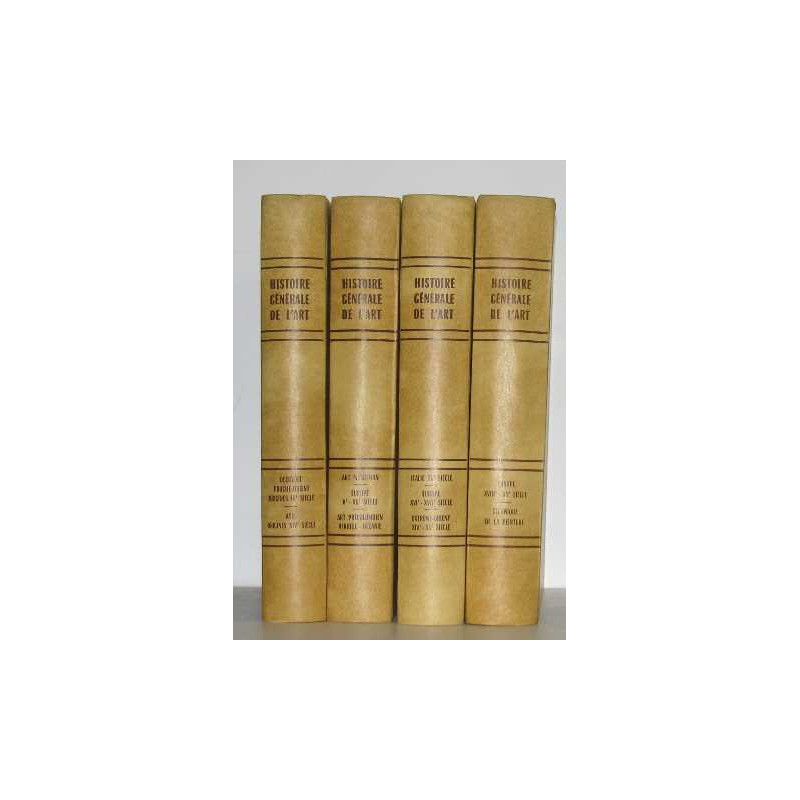 Histoire générale de l'Art (4 vols - complet) TOME I : L'Art des...