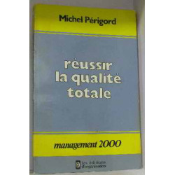 Reussir la qualite totale