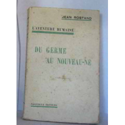 L'aventure humaine du germe au nouveau-né