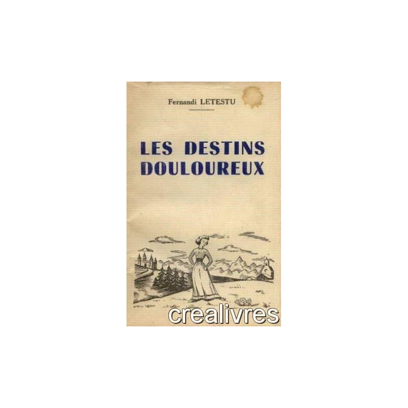 Les destins douloureux