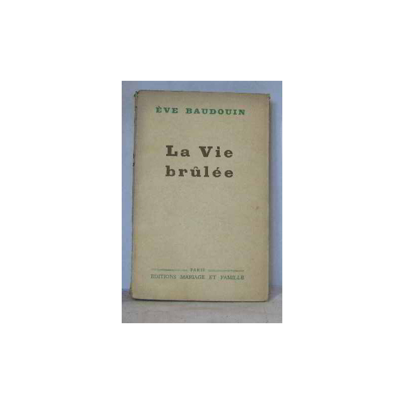 La vie brûlée