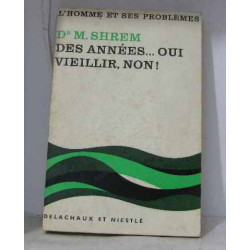 Des années... oui vieillir non