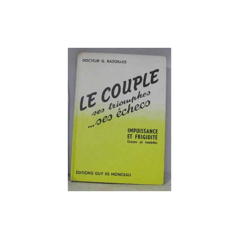 Le couple ses triomphes ses échecs
