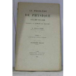 Le problème de physique élémentaire tome I à l'usage des élèves de...