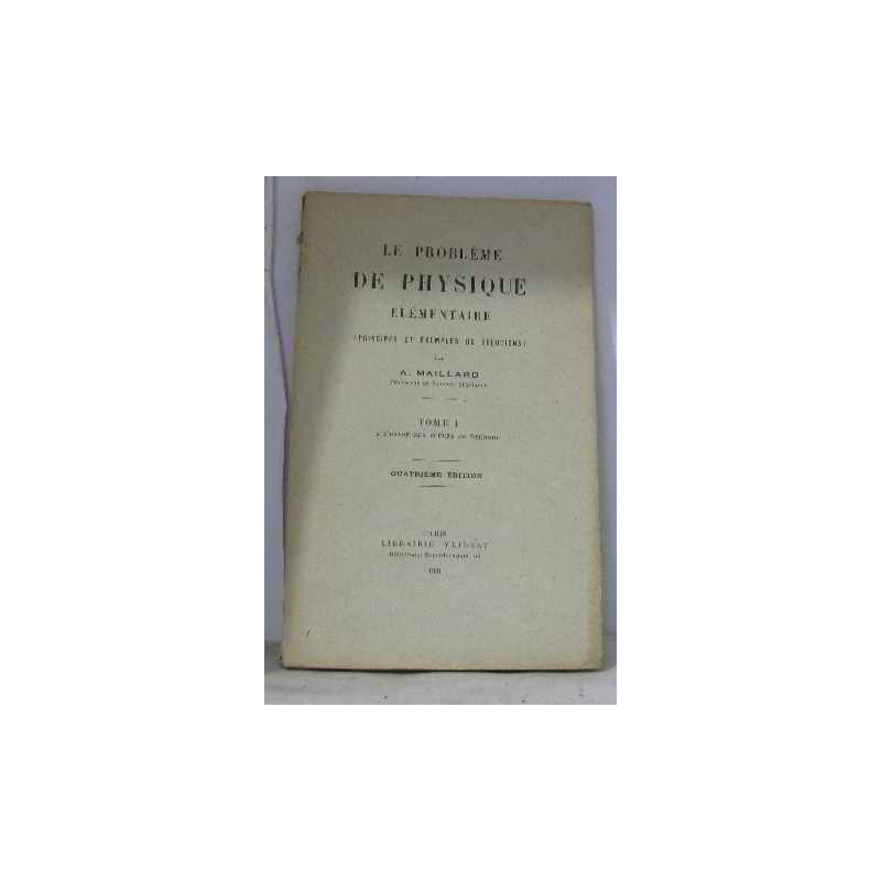 Le problème de physique élémentaire tome I à l'usage des élèves de...
