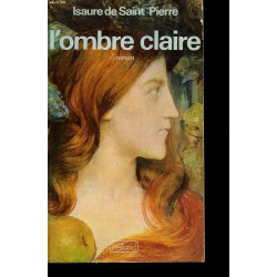 L'ombre claire: Roman