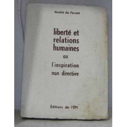 Liberté et relations humaines ou l'inspiration non directive