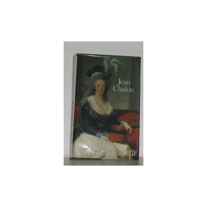 Chère marie-antoinette