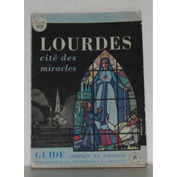 Lourdes cité des miracles guide complet en couleurs