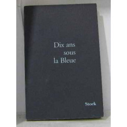 Dix ans sous la bleue
