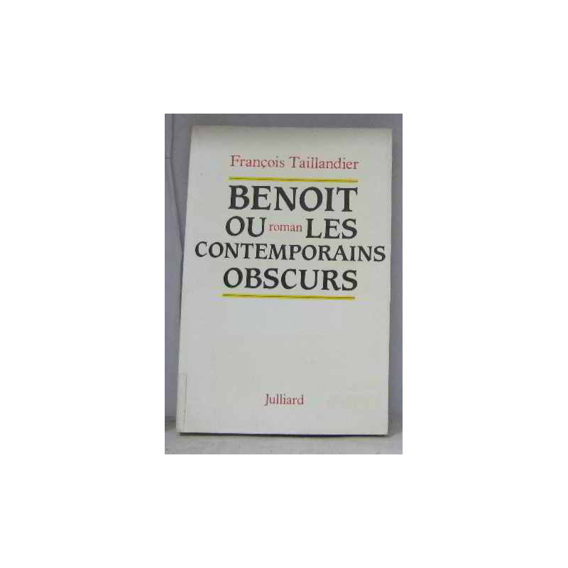 Benoit ou Les contemporains obscurs