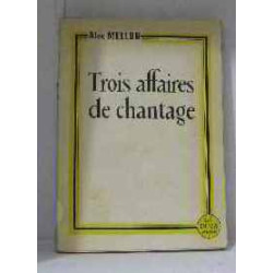 Trois affaires de chantage