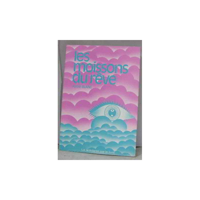 Les moissons du rêve