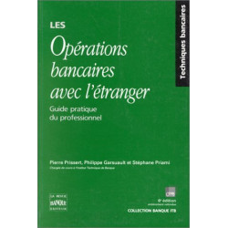 Les opérations bancaires avec l'étranger 6e édition. Guide...