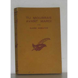 Tu mourras avant mardi