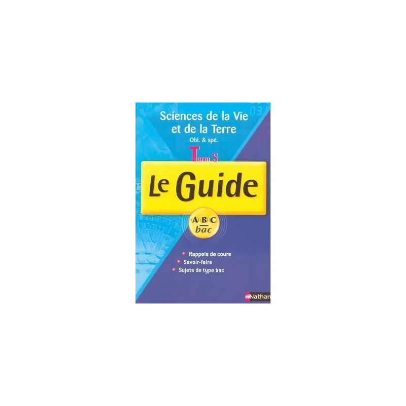 Sciences de la Vie et de la Terre Tle S : Le Guide