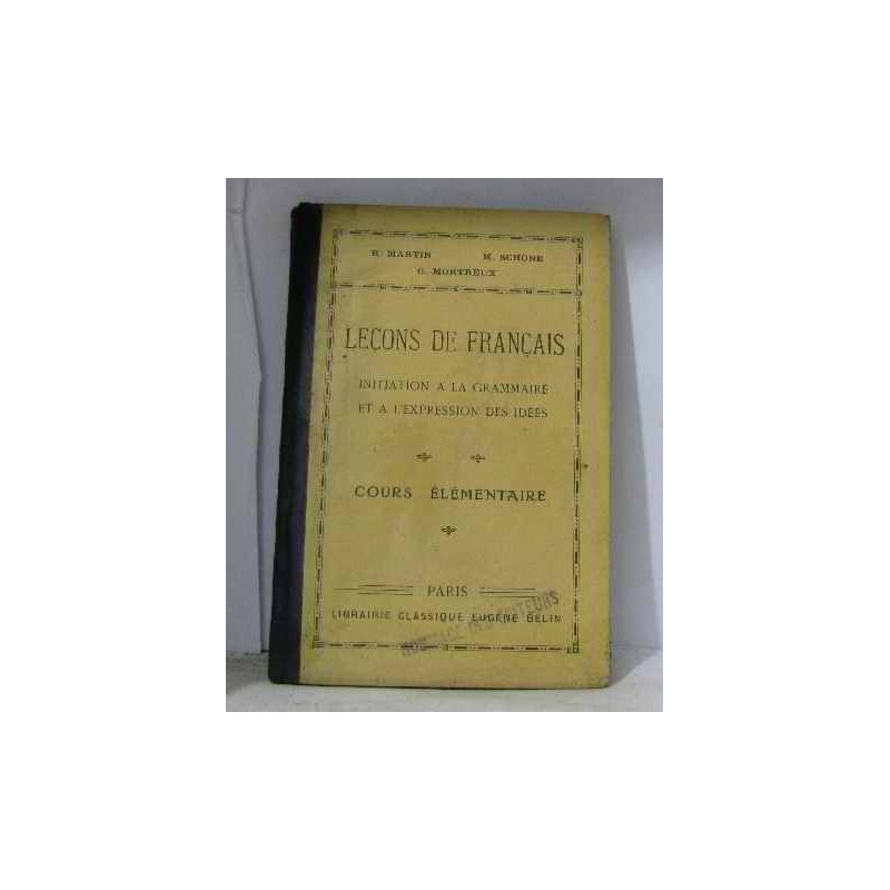 Leçons de français initiation à la grammaire et à l'expression des...