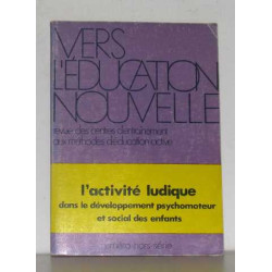 Vers l'éducation nouvelle l'activité ludique dans le développement...