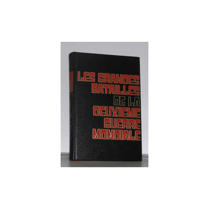 Les grandes batailles de la deuxième guerre mondiale tome II