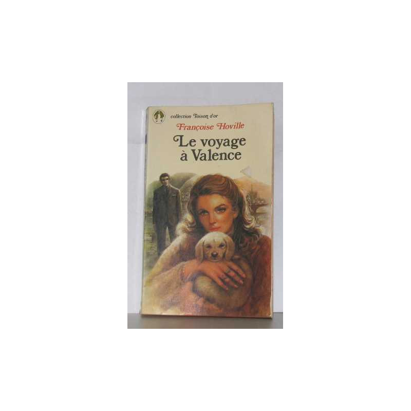 Le Voyage à Valence (Collection Toison d'or)