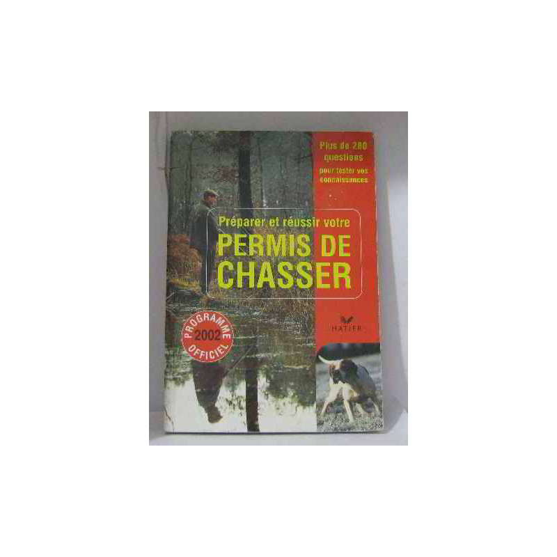 Préparer er réussir votre permis de chasser 2002