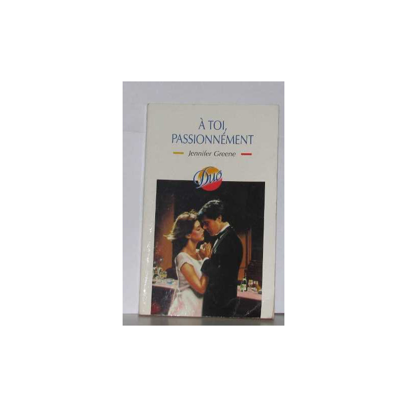 A toi passionnémant