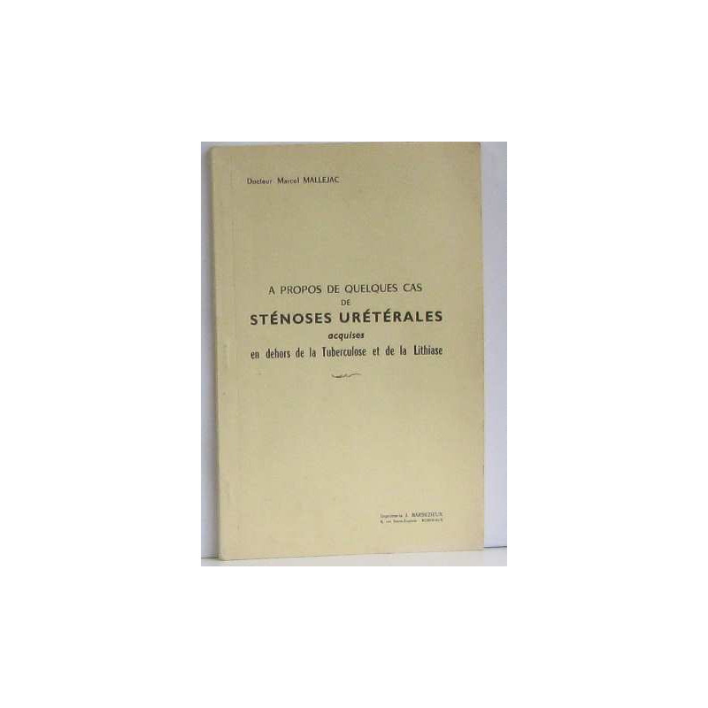 A propos de quelques cas de sténoses urétérales acquises en dehors...