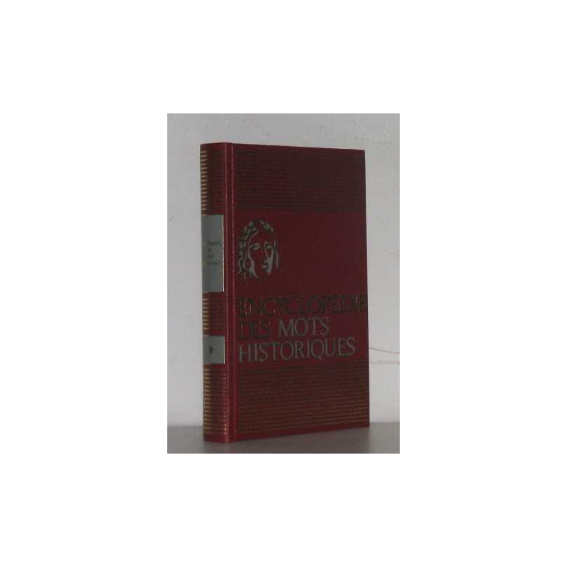 Encyclopédie des mots historiques tome I