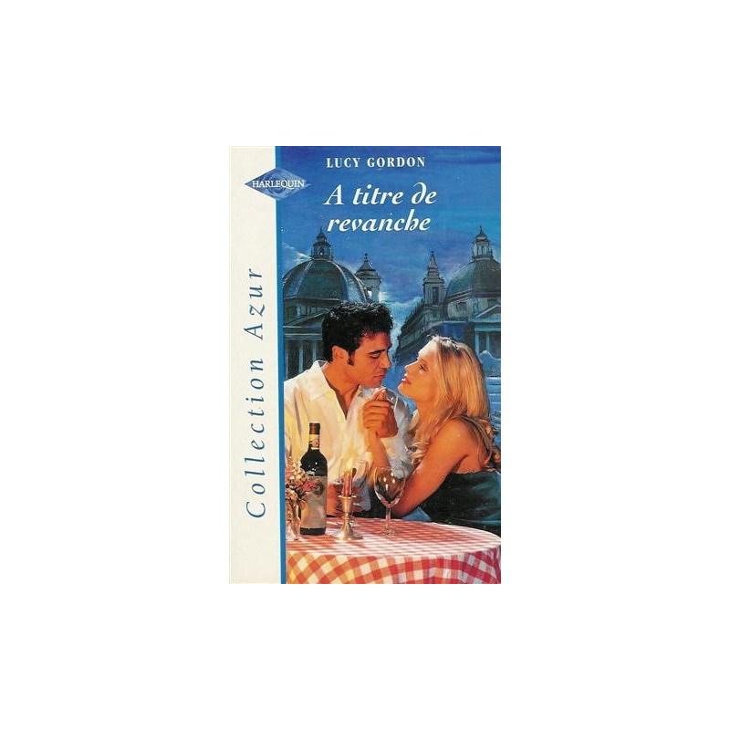 A titre de revanche : Collection : Harlequin collection azur n° 2050