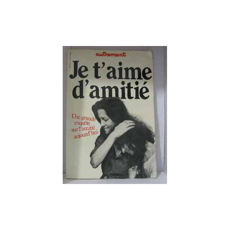 Je t'aime d'amitié