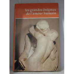 Les grandes énigmes de l'amour humain tome premier