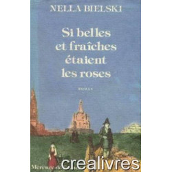Si belles et fraîches étaient les roses