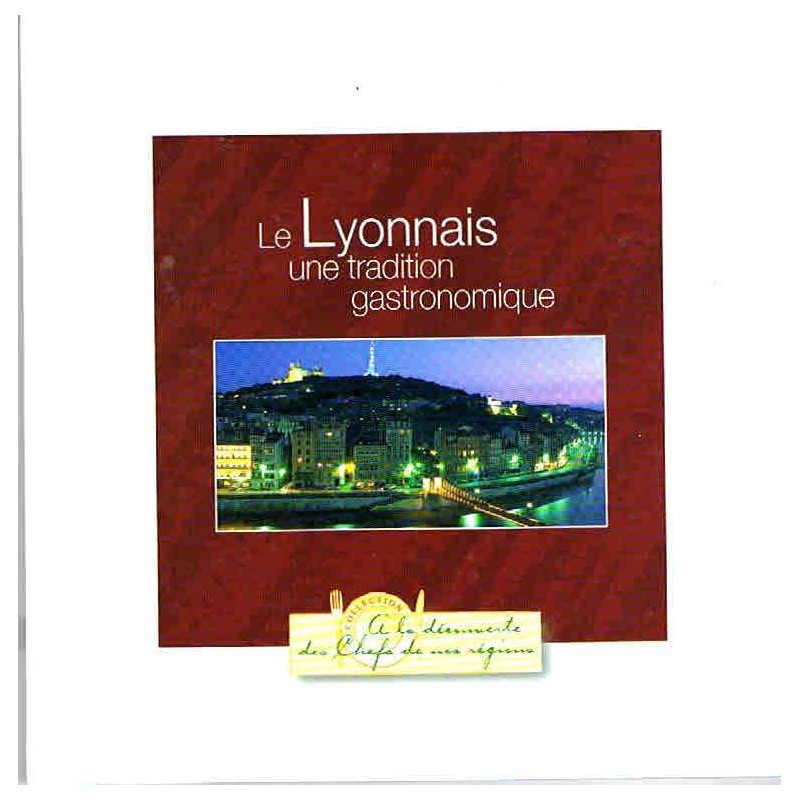 Le lyonnais une tradition gastronomique