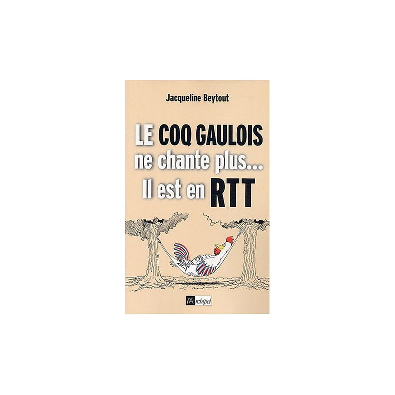 Le Coq gaulois ne chante plus... il est en RTT