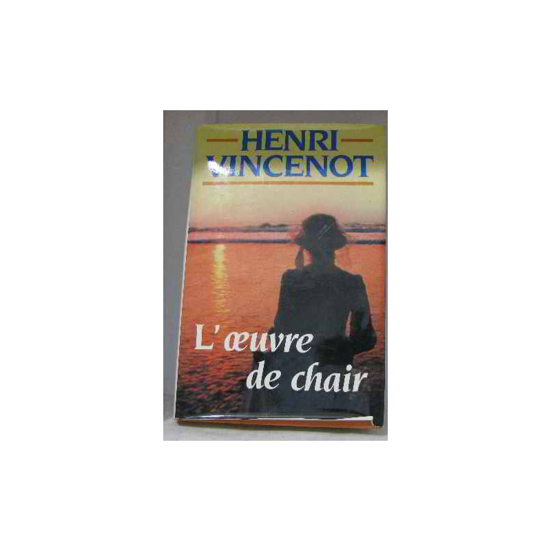 L'oeuvre de chair. Roman